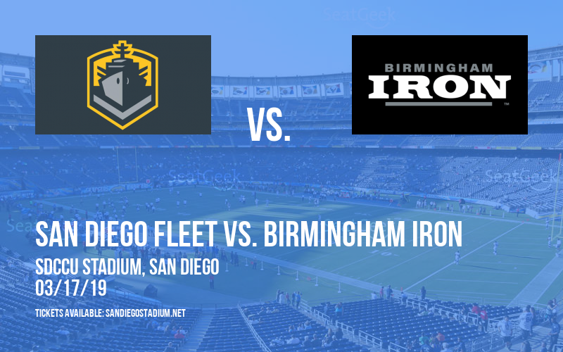San Diego Fleet vs. Birmingham Iron at SDCCU Stadium tickets San Diego Fleet vs. Birmingham Iron at SDCCU Stadium