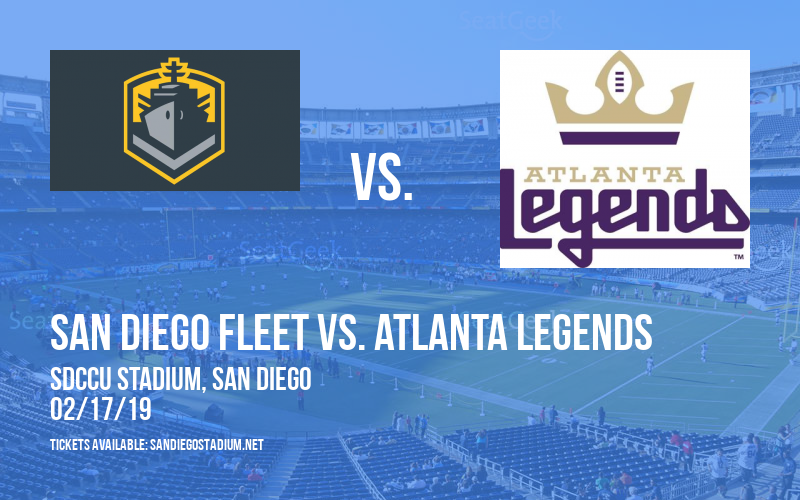 San Diego Fleet vs. Atlanta Legends at SDCCU Stadium tickets San Diego Fleet vs. Atlanta Legends at SDCCU Stadium