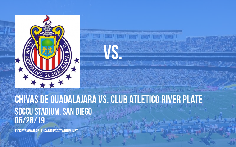 Colossus Cup: Chivas de Guadalajara vs. Club Atletico River Plate at SDCCU Stadium