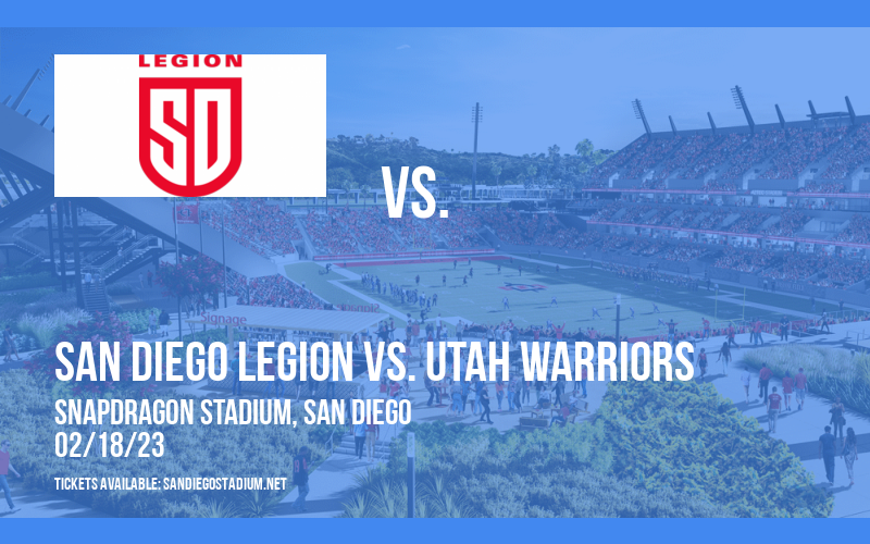 San Diego Legion vs. Utah Warriors at Snapdragon Stadium