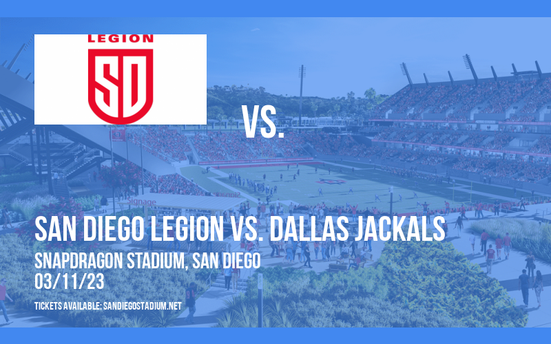 San Diego Legion vs. Dallas Jackals at Snapdragon Stadium tickets San Diego Legion vs. Dallas Jackals at Snapdragon Stadium