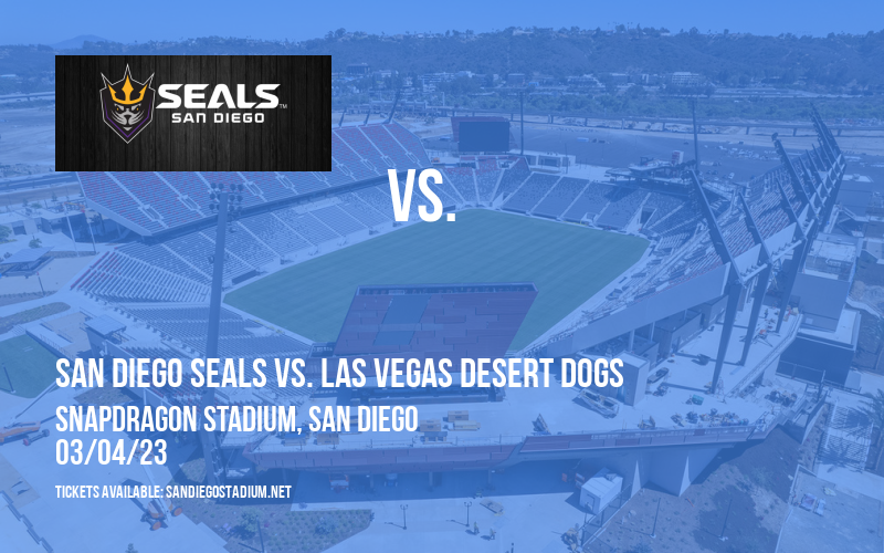 San Diego Seals vs. Las Vegas Desert Dogs at Snapdragon Stadium