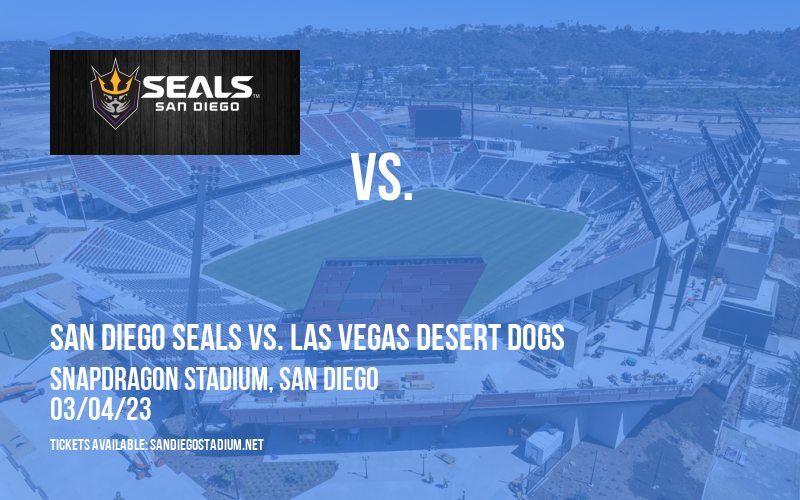 San Diego Seals vs. Las Vegas Desert Dogs at Snapdragon Stadium tickets San Diego Seals vs. Las Vegas Desert Dogs at Snapdragon Stadium