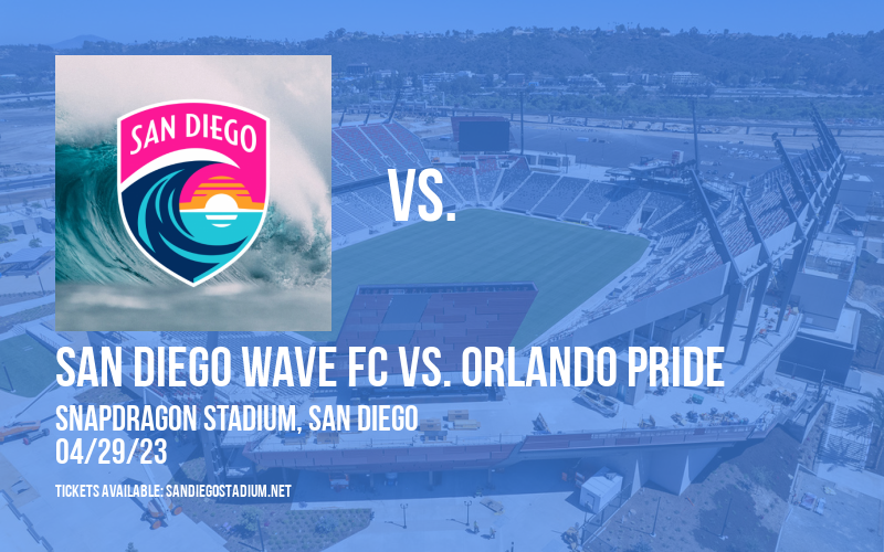 San Diego Wave FC vs. Orlando Pride at Snapdragon Stadium tickets San Diego Wave FC vs. Orlando Pride at Snapdragon Stadium