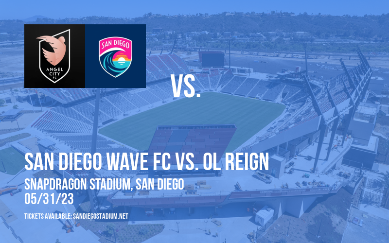 San Diego Wave FC vs. OL Reign at Snapdragon Stadium