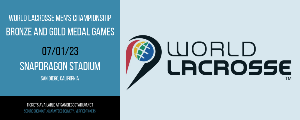 World Lacrosse Men's Championship - Bronze and Gold Medal Games at Snapdragon Stadium tickets World Lacrosse Men's Championship - Bronze and Gold Medal Games at Snapdragon Stadium