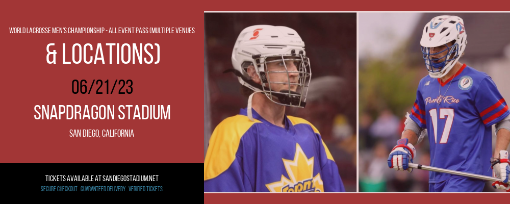 World Lacrosse Men's Championship - All Event Pass (Multiple Venues & Locations) at Snapdragon Stadium tickets World Lacrosse Men's Championship - All Event Pass (Multiple Venues & Locations) at Snapdragon Stadium