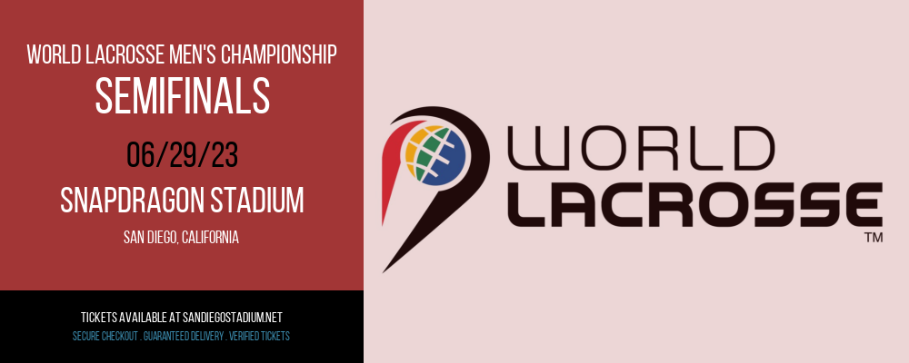 World Lacrosse Men's Championship - Semifinals at Snapdragon Stadium tickets World Lacrosse Men's Championship - Semifinals at Snapdragon Stadium
