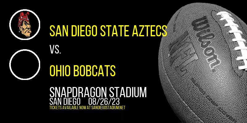 San Diego State Aztecs vs. Ohio Bobcats at Snapdragon Stadium tickets San Diego State Aztecs vs. Ohio Bobcats at Snapdragon Stadium